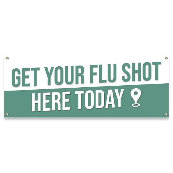 Signmission Get Your Flu Shot Here Today Banner Concession Stand Food Truck Single Sided B-30071 - main